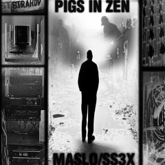 Pigs In Zen - DJ Maslo SS3x