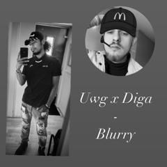 Uwg x Diga - Blurry