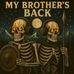 My Brothers Back