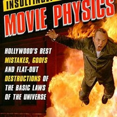 [READ] Insultingly Stupid Movie Physics: Hollywood's Best Mistakes, Goo
