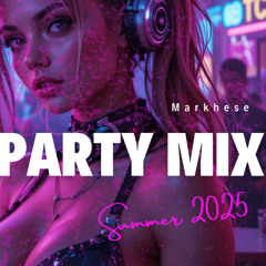 Markhese-Party Mix Summer 2025