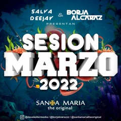 SANTA + MARIA MARZO 2K22 - SalvaDeejay & Borja Alcaraz