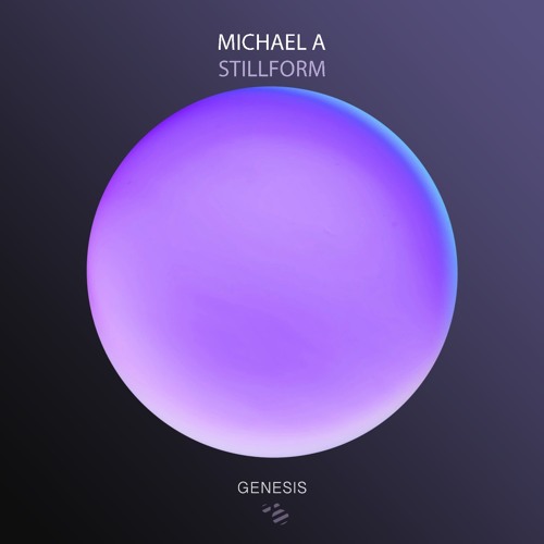 Michael A - Stillform [Genesis Music]