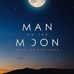 [Get] KINDLE PDF EBOOK EPUB Man On The Moon: Fact Or Fiction ? by  Trevor Weaver 📧
