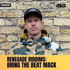 RENEGADE RIDDIMS: Bring The Beat Mack