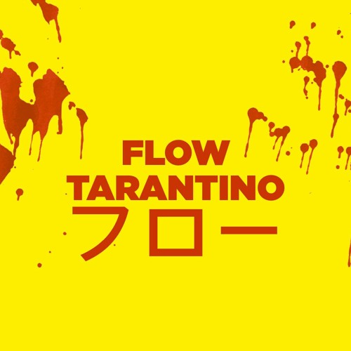 Flow Tarantino