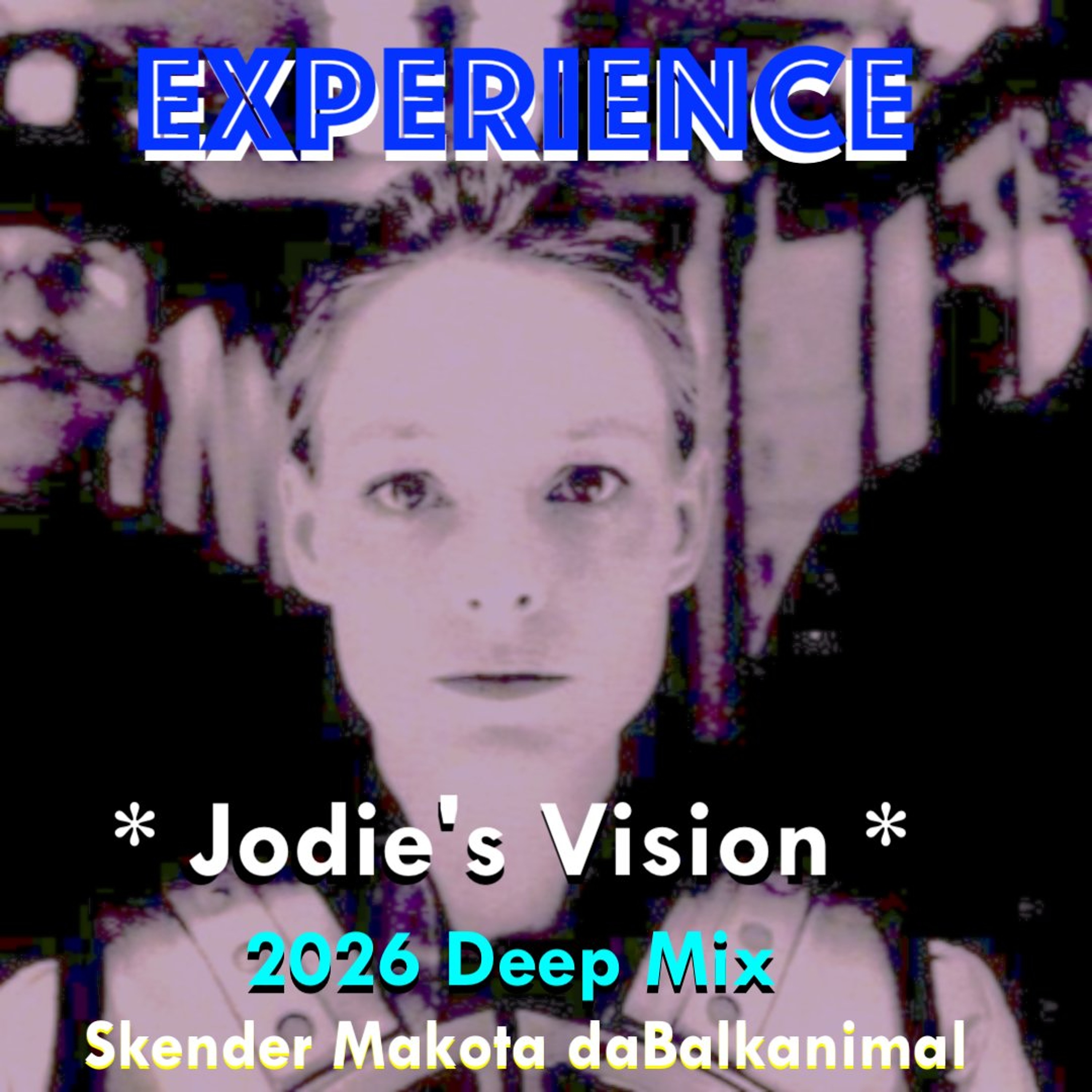 Experience - Skender Makota daBalkanimal - *Jodie's Vision Deep Mix* 2026 episode artwork