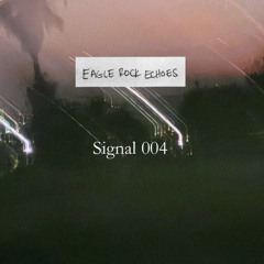 Eagle Rock Echoes - Signal 004
