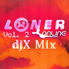 Loner Online Vol. 2 - djX Mix