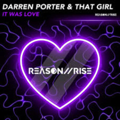 Darren Porter & That Girl - It Was Love
