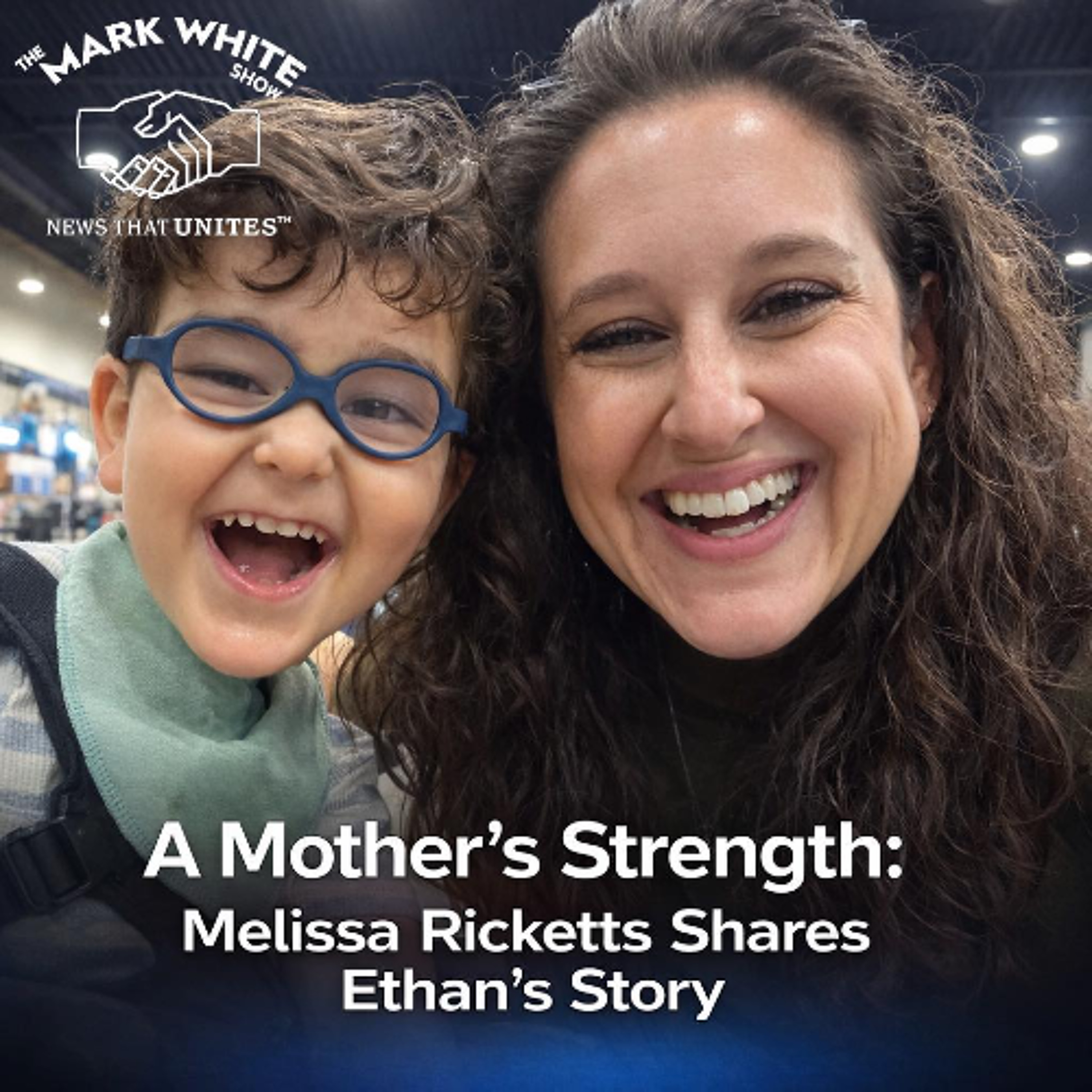 A Mother’s Strength: Melissa Ricketts Shares Ethan’s Story episode artwork