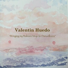 Valentin Huedo - "Bringing my Balearic Mojo to Dancefloors" - Live Mix for Gouranga