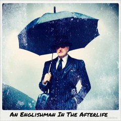 An Englishman In The Afterlife