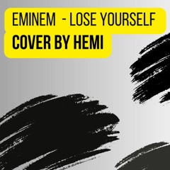 Eminem - Lose Yourself (Cover By Hemi)