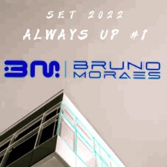 [SET] BRUNO MORAES - 2022 ALWAYS UP #1