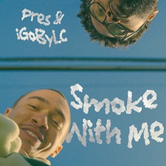 Smoke With Me (w/ @iGoByLC)