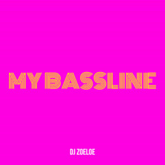 My Bassline