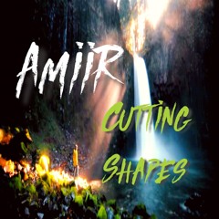 AmiiR - Cutting Shapes [Original Track]
