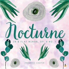 Nocturne in B Flat Minor, Op. 9 No. 1 (Sheba Blake Edition)