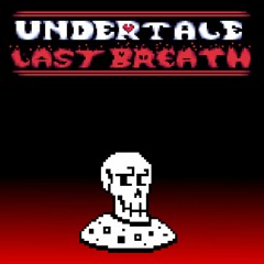 Undertale Last Breath: Phase 41 ~ REANIMATION (Non-Canon)