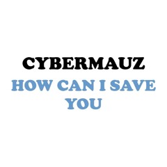 How Can I Save You