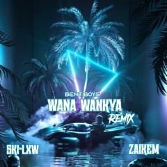 Wana Wankya - Ski-lxw x Zaikem [Remix].wav