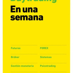 [FREE] EPUB 💝 Daytrading. En una semana by  Borja Muñoz Cuesta EBOOK EPUB KINDLE PDF