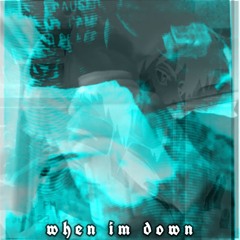 when im down (Prod Lati9as)