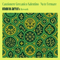 Canzionere Grecanico Salentino - Nu te Fermare (Moro Acid Rework)
