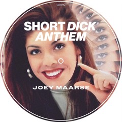 Joey Maarse - Short Dick Anthem [FREE DOWNLOAD]