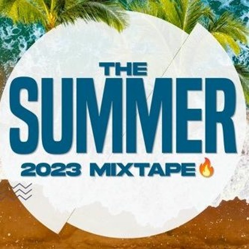 The Summer 2023 Mixtape BY DJ TYPHOON