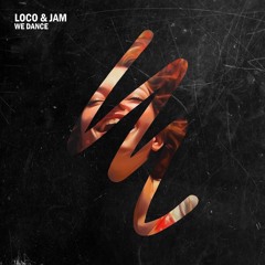 PREMIERE: Loco & Jam - We Dance (Original Mix) [There Is A Light]
