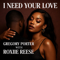 I Need Your Love - (feat. Roxiie Reese)