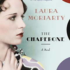 [ACCESS] EPUB ✉️ The Chaperone by  Laura Moriarty [KINDLE PDF EBOOK EPUB]