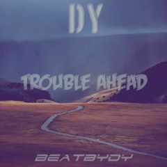 Trouble Ahead (BEATBYDY)