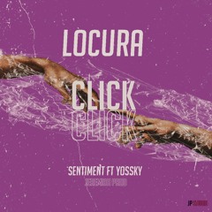 Sentimient Ft. Yossky - Locura (Click Click) 2020