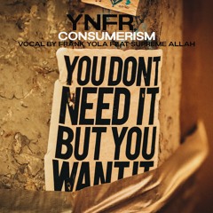 Consumerism YNFR Remix - Original by Frank Yola ft Supreme Allah