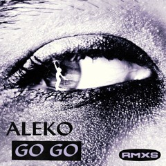 ALEKO - GO GO (TRXGGX Remix)