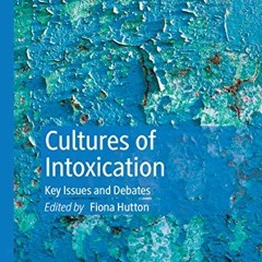 Read EBOOK 💞 Cultures of Intoxication: Key Issues and Debates by  Fiona Hutton [KIND