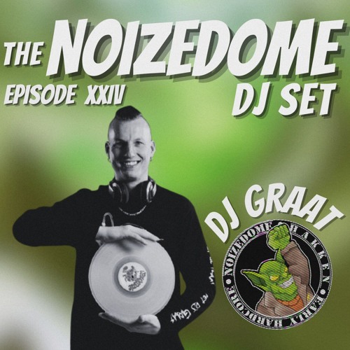 DJ GRAAT MARCH 2025 ON THE NOIZEDOME DJSET EP#24