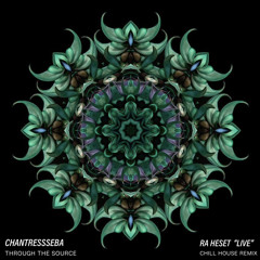 CHANTRESS SEBA   RA HESET chill house remix