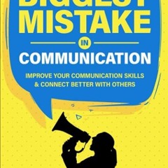 read✔ The Single Biggest Mistake in Communication: Improve Your Communication Skills