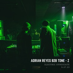 Adrian Reyes B2b Tone-Z @ Electric Syndicate