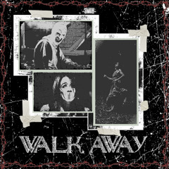 WALK AWAY (FREE DL)