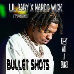 Bullet Shots (Lil Baby x Nardo Wick Type Beat)