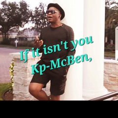 If It Isn't You...by: KP-McBen...
