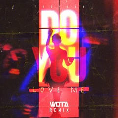 Troyboi - Do You Love Me - WOTA Remix
