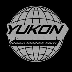 YUKON (NOLA BOUNCE EDIT)