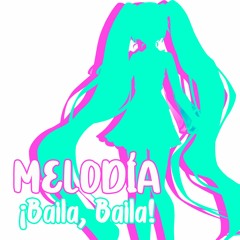 Melodía ¡Baila, Baila! (MIKU EXPO 2021 Song Contest)