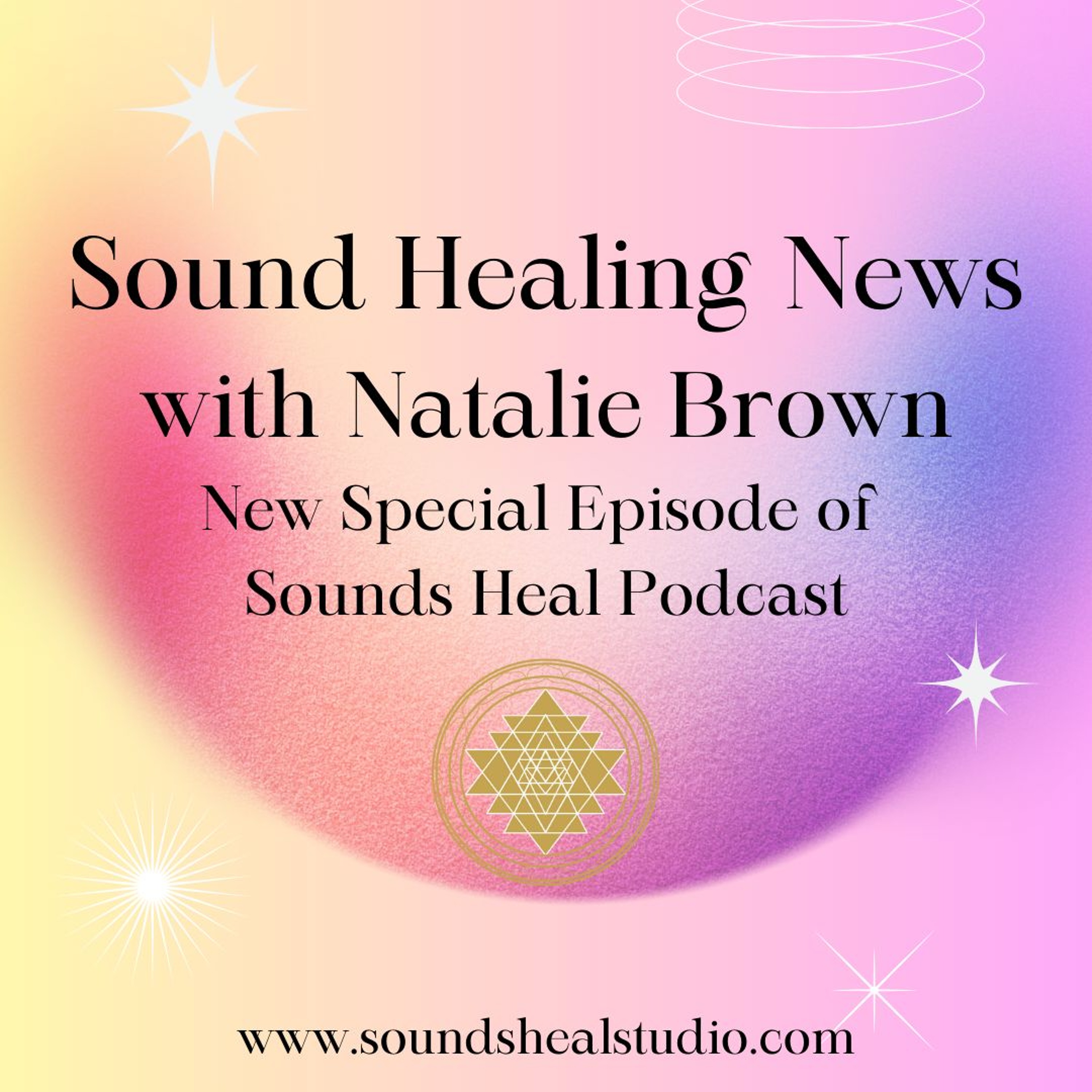 Sound Healing News with Natalie Brown episode artwork